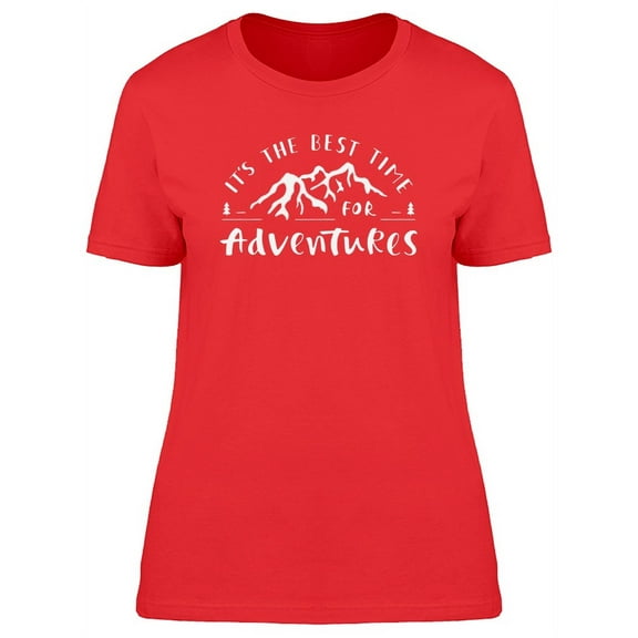 Best Time For Adventures Letters T-Shirt Women -Image by Shutterstock, Female x-Large