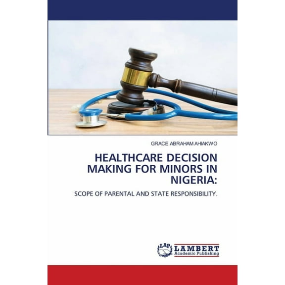 Healthcare Decision Making for Minors in Nigeria, (Paperback)