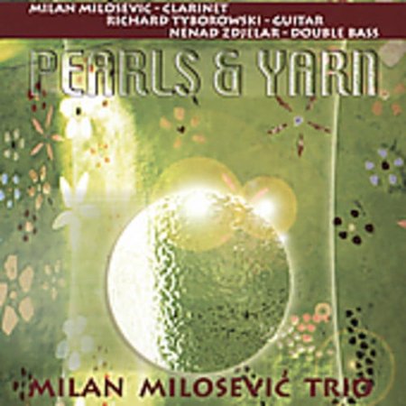 Milan Milosevic - Pearls & Yarn - Classical - CD