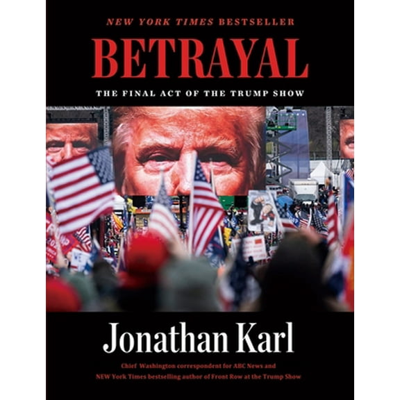 Pre-Owned Betrayal: The Final Act of the Trump Show: The Final Act of the Trump Show (Paperback) 1804226696 9781804226698