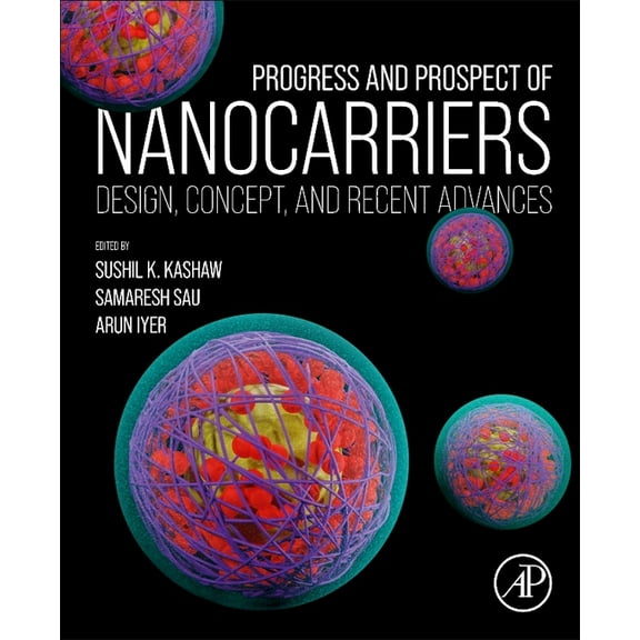 Progress and Prospect of Nanocarriers: Design, Concept, and Recent Advances, (Paperback)