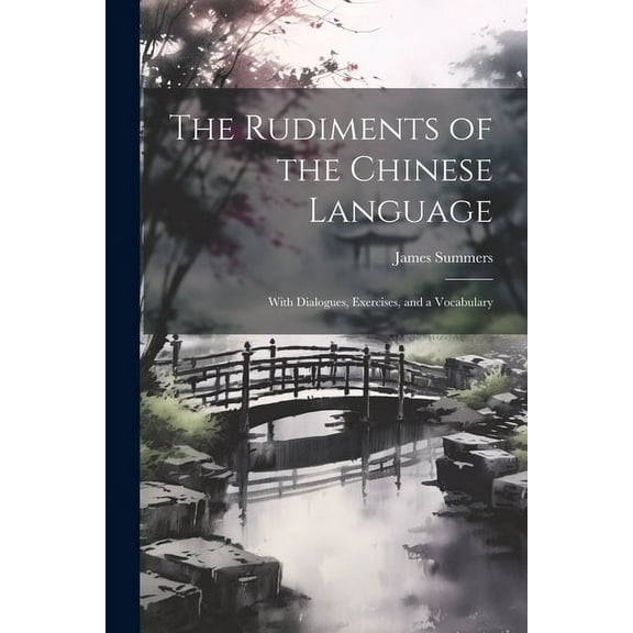 The Rudiments of the Chinese Language (Paperback)