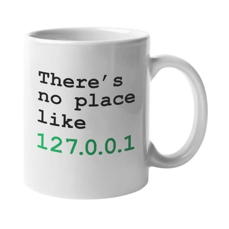 There's No Place Like Home Geeky Internet Slang Coffee & Tea Gift Mug For A Computer Geek, Nerd, Network & Systems Engineer, Tech Support, Call Center Agent, Software Engineer, Men, And Women