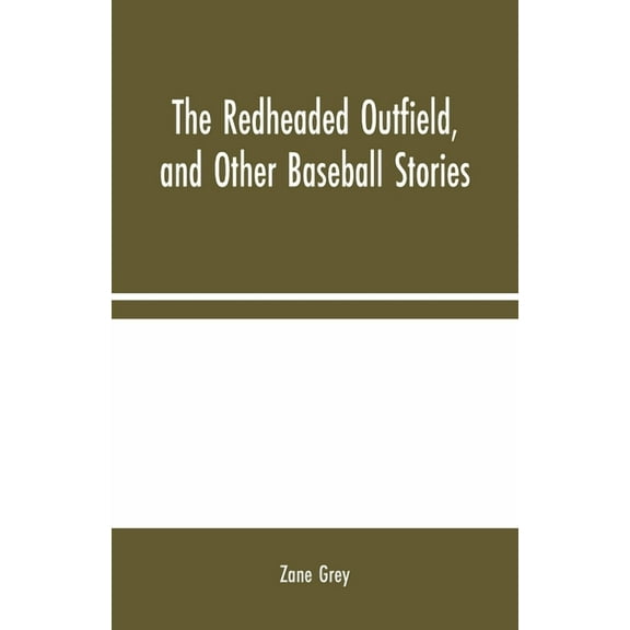 The Redheaded Outfield, and Other Baseball Stories, (Paperback)