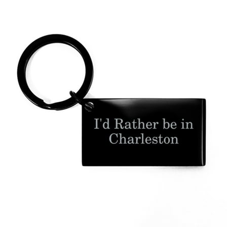 I'd Rather be Charleston Keychain Gift Key Chain