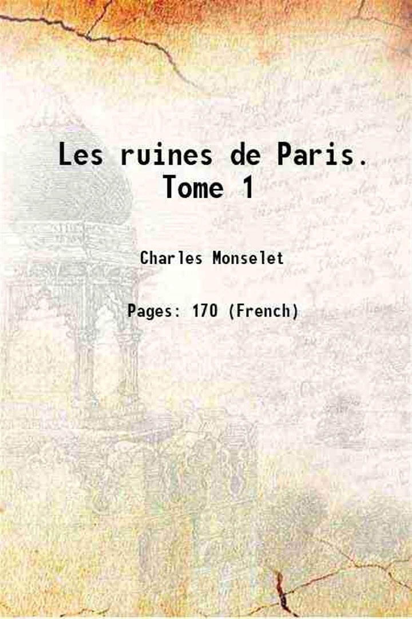 Les ruines de Paris. Tome 1 1857 [Hardcover]