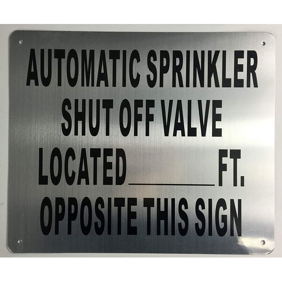 AUTOMATIC SPRINKLER SHUT OF VALVE LOCATED __FT OPPOSITE THIS SIGN sign (BRUSH ALUMINIUM, 10X12)