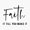1pcs, variant on Faith It Till You Make It Sticker
