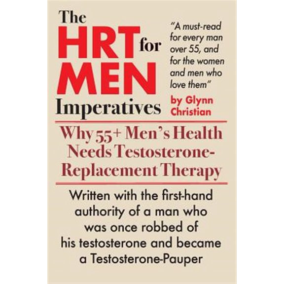 Pre-Owned The HRT for MEN Imperatives : Why 55+ Men's Health Needs Testosterone-Replacement Therapy (Paperback)