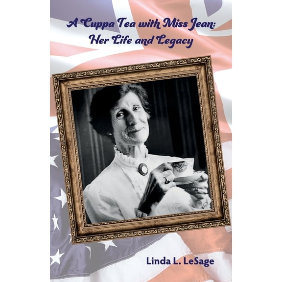 A Cuppa Tea with Miss Jean: Her Life and Legacy, (Paperback)