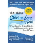 Chicken Soup for the Soul 20th Anniversary Edition : All Your Favorite Original Stories Plus 20 Bonus Stories for the Next 20 Years (Paperback)