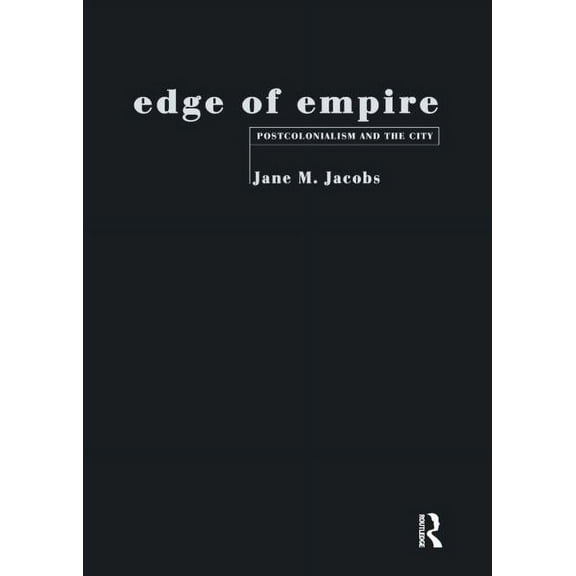 Edge of Empire: Postcolonialism and the City, (Paperback)