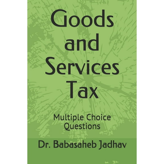 Goods and Services Tax: Multiple Choice Questions (Paperback)