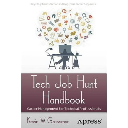 Tech Job Hunt Handbook : Career Management for Technical (Best Way To Job Hunt)