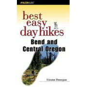 Bend and Central Oregon - Best Easy Day Hikes, Used [Paperback]