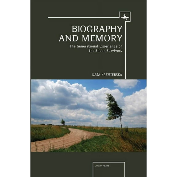 Jews of Poland Biography and Memory: The Generational Experience of the Shoah Survivors, (Hardcover)