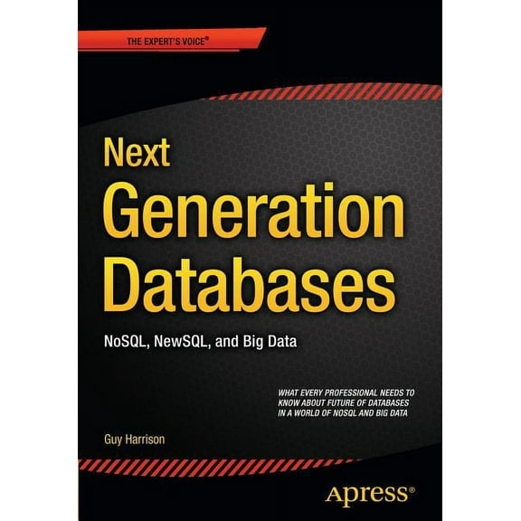 Next Generation Databases: Nosqland Big Data, (Paperback)