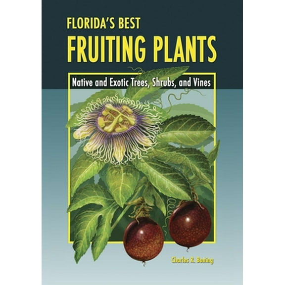 Pre-Owned Florida's Best Fruiting Plants: Native and Exotic Trees, Shrubs, and Vines (Paperback) 1561643726 9781561643721
