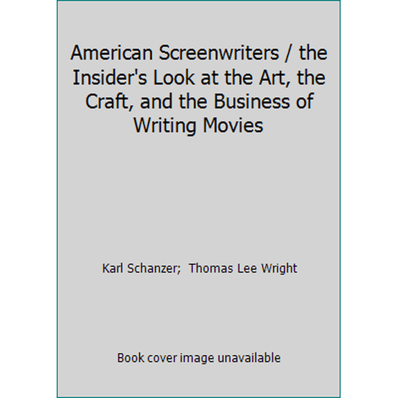 Pre-Owned American Screenwriters / the Insider's Look at the Art, the Craft, and the Business of Writing Movies (Paperback) 0380767279 9780380767274