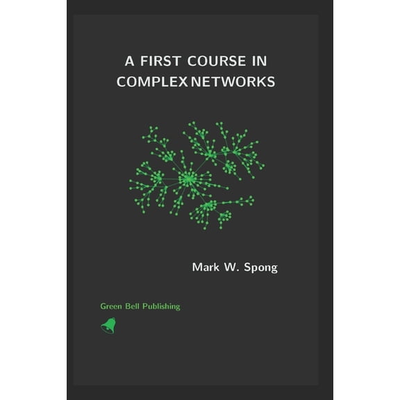 A First Course in Complex Networks, (Paperback)