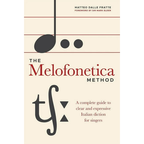 The Melofonetica Method: A complete guide to clear and expressive Italian diction for singers, (Paperback)