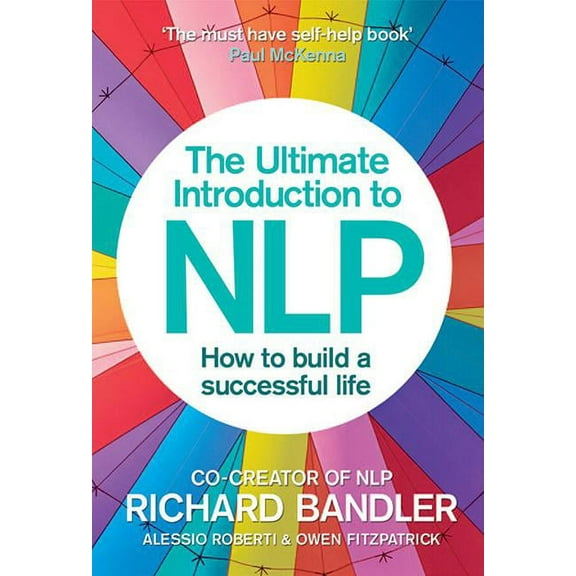 The Ultimate Introduction to NLP: How to build a successful life - Paperback