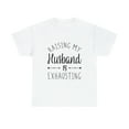 thumbnail image 2 of Raising My Husband is Exhausting - Sarcastic Wife Marriage T-Shirt, 2 of 2