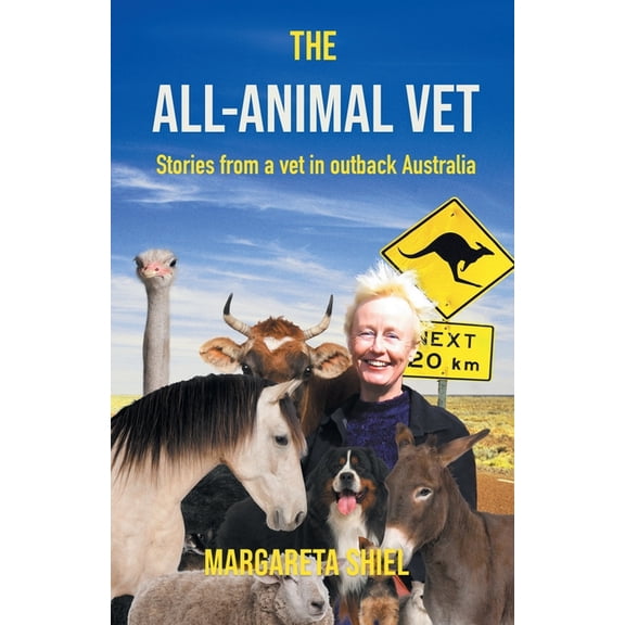 The All-Animal Vet: Stories from a vet in outback Australia, (Paperback)