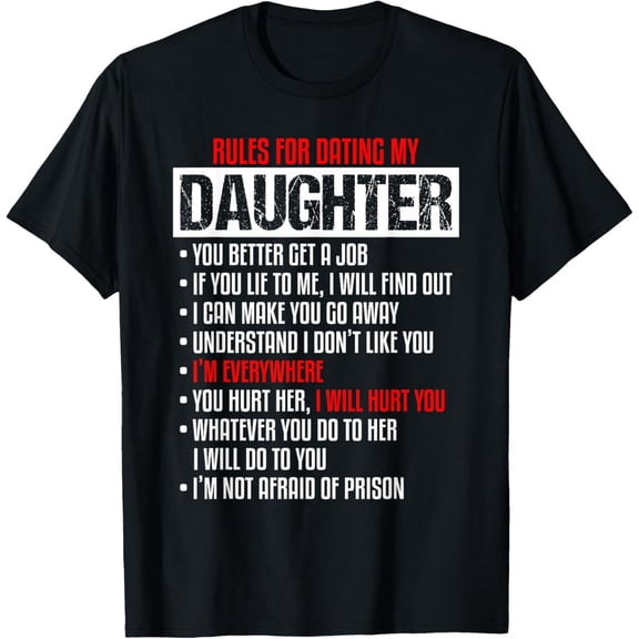 t-shirt Rules for Dating My Daughter-Beautiful Daughter- Dad Gifts T-Shirt mens,black,women,funny,journey,Crew Neck, Short Sleeve,printing