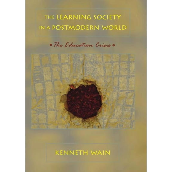 Counterpoints The Learning Society in a Postmodern World: The Education Crisis, Book 260, (Paperback)