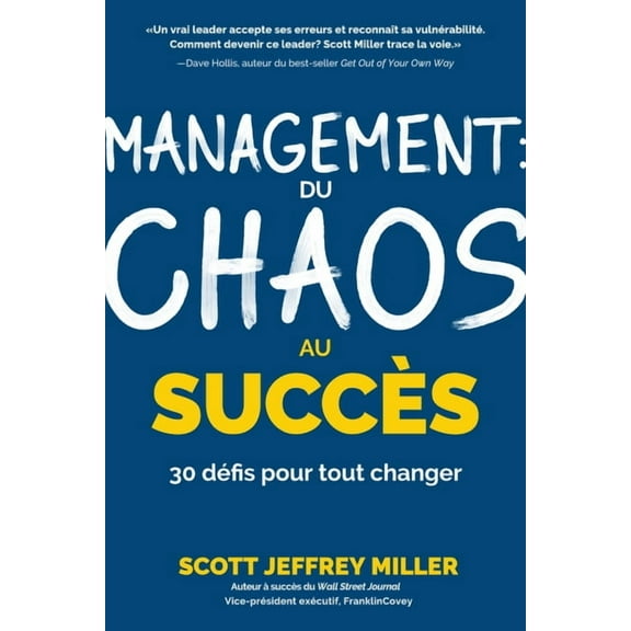Management: Du Chaos Au SuccÃ¨s: 30 DÃ©fis Pour Tout Changer, (Paperback)