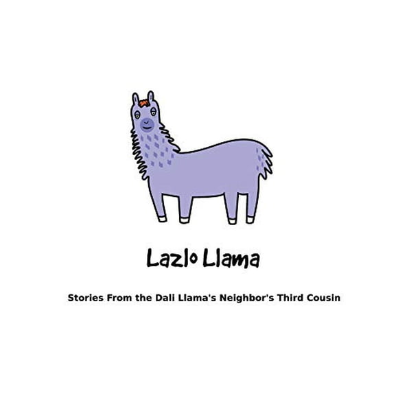 Lazlo Lama: Histoires du Troisième Cousin du Voisin de Dali Lama