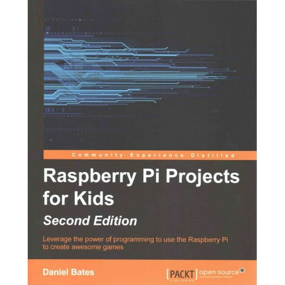 Raspberry Pi Projects for Kids - Second Edition (Paperback)