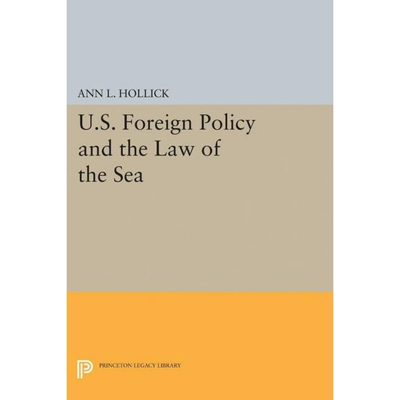 Princeton Legacy Library U.S. Foreign Policy and the Law of the Sea, Book 5166, (Hardcover)