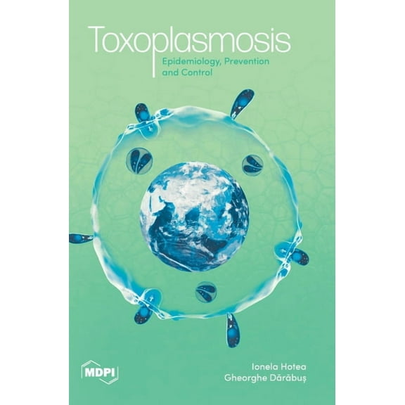 Toxoplasmosis: Epidemiology, Prevention and Control, (Hardcover)