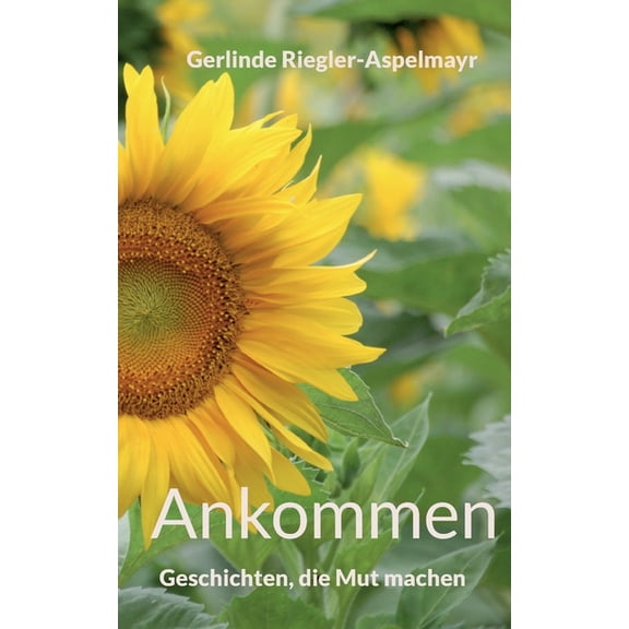 Vom Aufbrechen und Ankommen: Geschichten, die Mut machen, (Paperback)