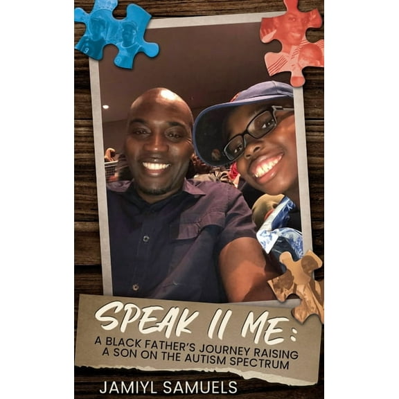 Speak II Me: A Black Father's Journey Raising a Son on the Autism Spectrum, (Hardcover)