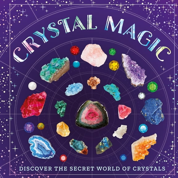 Crystal Magic: Discover the Secret World of Crystals, (Paperback)