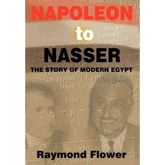 Napoleon to Nasser : The Story of Modern Egypt