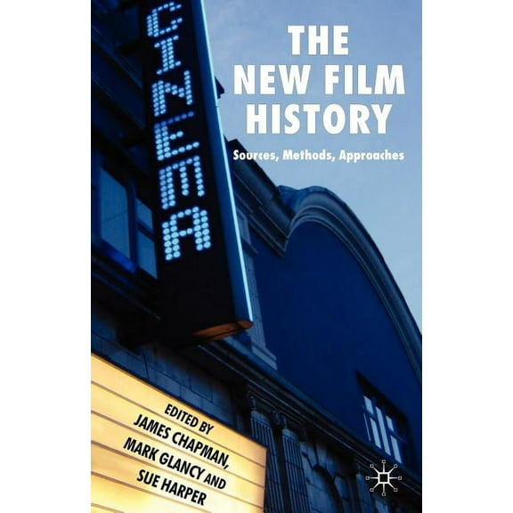 The New Film History: Sources, Methods, Approaches, (Paperback)