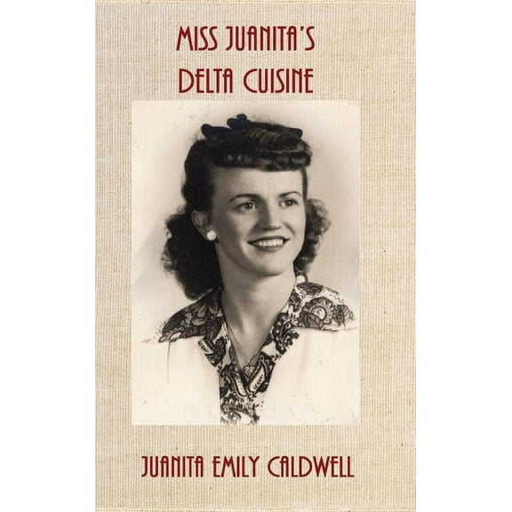 Miss Juanita's Delta Cuisine, (Hardcover)