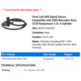 thumbnail image 2 of Front Left ABS Speed Sensor - Compatible with 2000 Mercedes-Benz C230 Kompressor 2.3L 4-Cylinder, 2 of 2