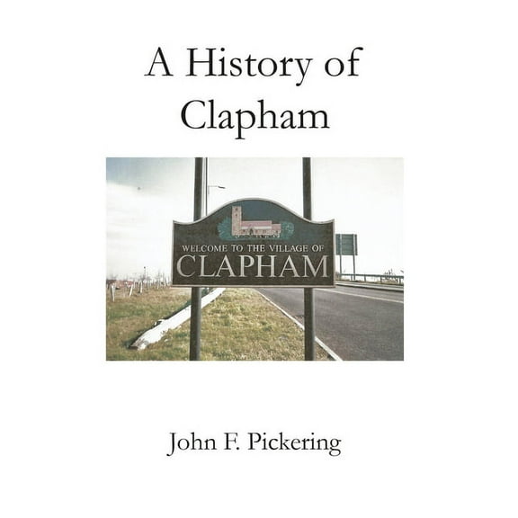 A History of Clapham, (Paperback)
