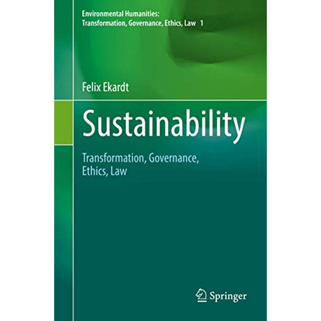 Sustainability: Transformation, Governance, Ethics, Law (Environmental Humanities: Transformation, Governance, Ethics, Law)