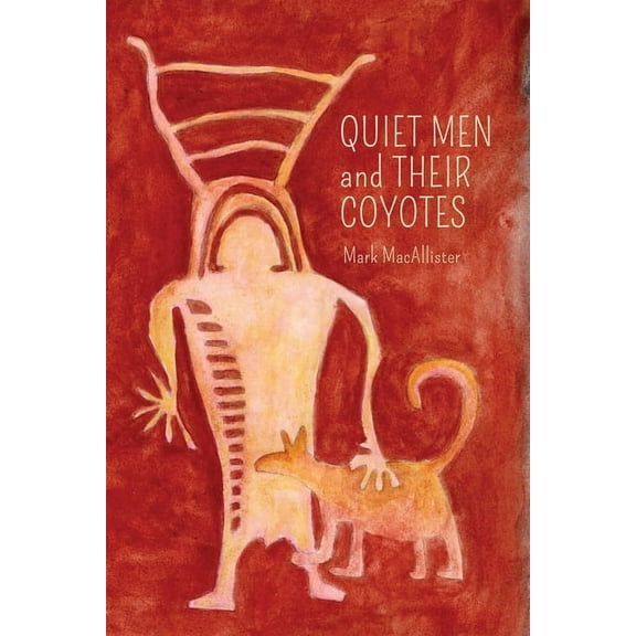 Concrete Wolf Chapbook Quiet Men and Their Coyotes, (Paperback)