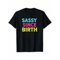 thumbnail image 2 of MAWOTEA Sassy Since Birth Letter Print Summer Graphic T-shirts for Outdoor Sports and Daily Wearing, Young Girls T-Shirts, Size from 3-13Y, 2 of 5