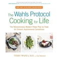 thumbnail image 3 of The Wahls Protocol Cooking for Life: The Revolutionary Modern Paleo Plan to Treat All Chronic Autoimmune Conditions, 3 of 3