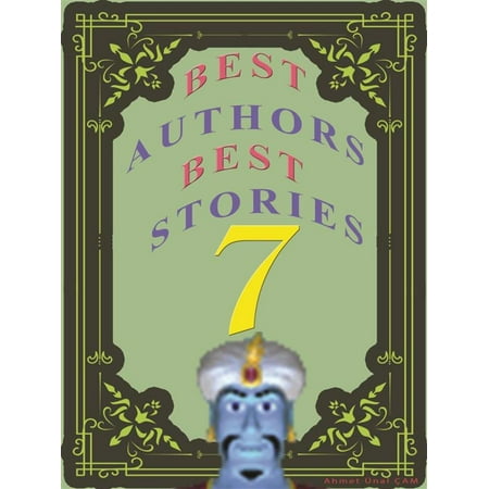 BEST AUTHORS BEST STORiES - 7 - eBook (Best American Literature Authors)