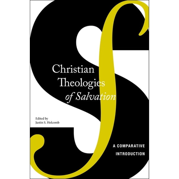 Christian Theologies of Salvation: A Comparative Introduction, (Paperback)