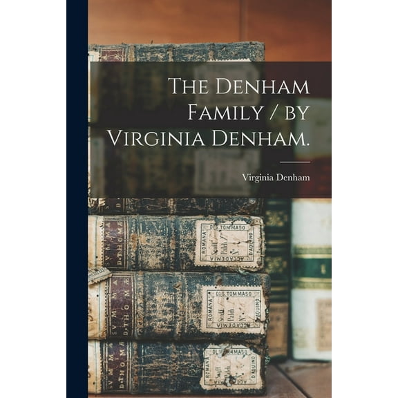 The Denham Family / by Virginia Denham., (Paperback)